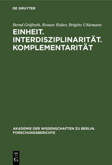 Einheit. Interdisziplinarität. Komplementarität - Bernd Gräfrath, Renate Huber, Brigitte Uhlemann
