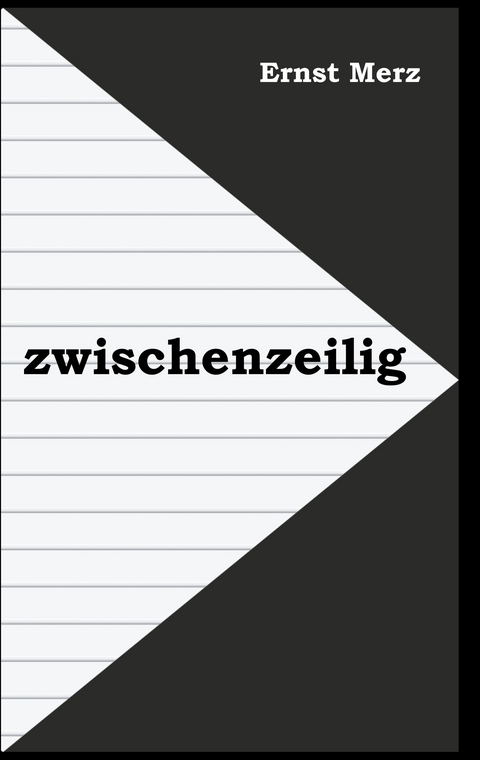 zwischenzeilig -  Ernst Merz