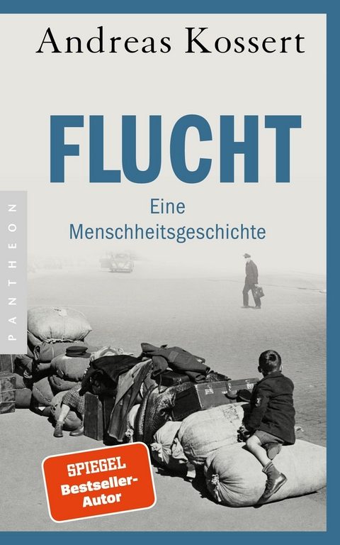 Flucht - Eine Menschheitsgeschichte -  Andreas Kossert