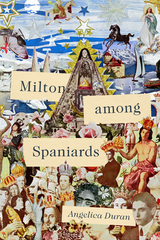 Milton Among Spaniards -  Duran Angelica Duran