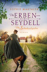 Die Erben von Seydell - Die Schicksalsjahre -  Sophie Martaler