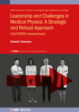 Leadership and Challenges in Medical Physics: A Strategic and Robust Approach - Carmel J Caruana