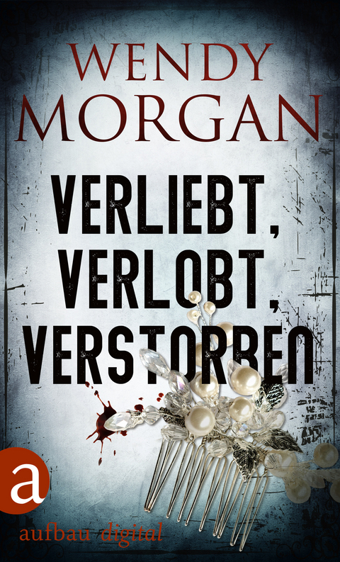 Verliebt, verlobt, verstorben -  Wendy Morgan