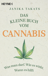 Das kleine Buch vom Cannabis - Janika Takats