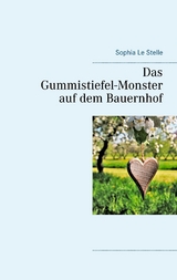 Das Gummistiefel-Monster auf dem Bauernhof - Sophia Le Stelle