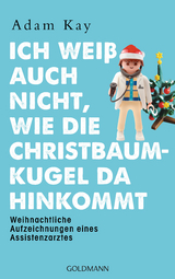 Ich weiß auch nicht, wie die Christbaumkugel da hinkommt -  Adam Kay