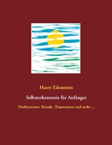 Selbsterkenntnis für Anfänger - Harry Eilenstein