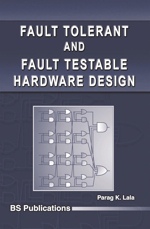 Fault Tolerant & Fault Testable Hardware Design - Parag K. Lala