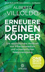 Erneuere deinen Körper - Alberto Villoldo