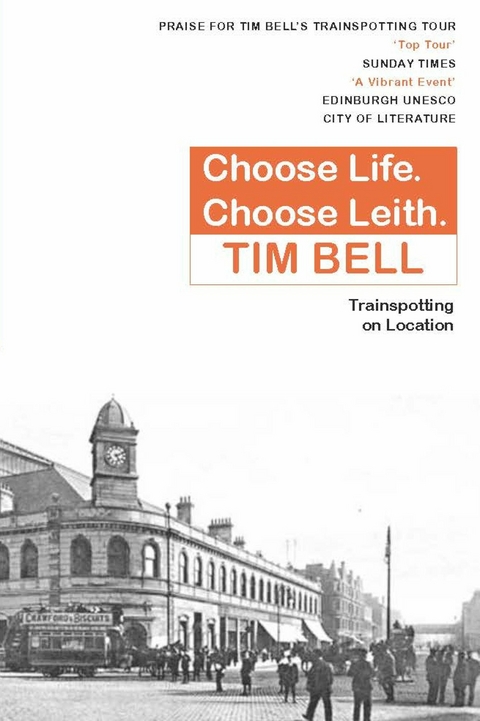 Choose Life. Choose Leith. -  Tim Bell