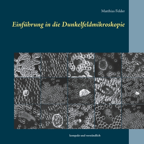 Einführung in die Dunkelfeldmikroskopie - Matthias Felder