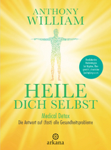 Heile dich selbst -  Anthony William