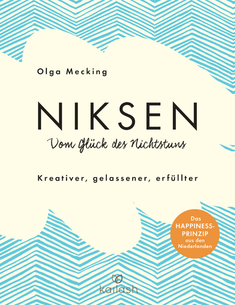 Niksen - Vom Glück des Nichtstuns -  Olga Mecking