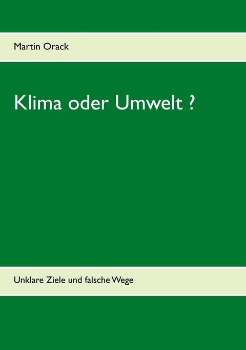 Klima oder Umwelt ? - Martin Orack