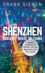 Shenzhen - Zukunft Made in China -  Frank Sieren