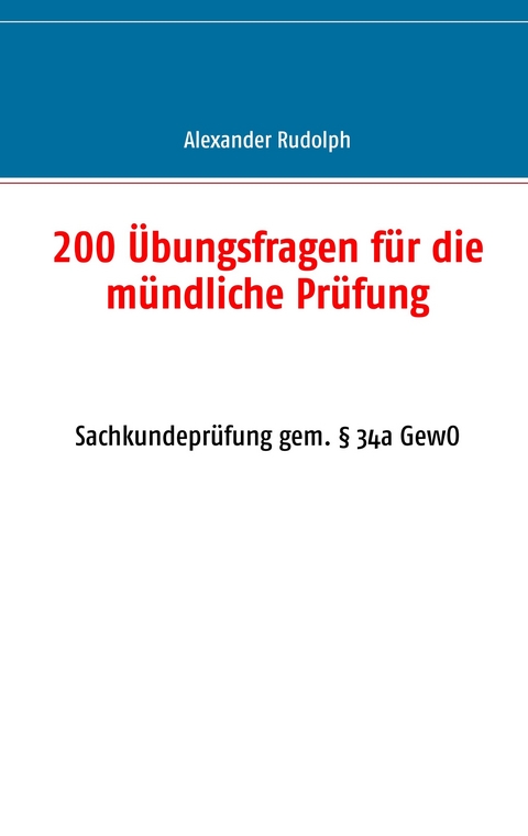 200 Übungsfragen für die mündliche Prüfung - Alexander Rudolph