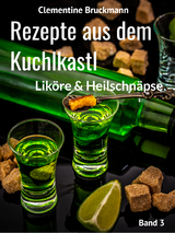 Rezepte aus dem Kuchlkastl - Clementine Bruckmann