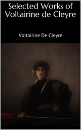 Selected Works of Voltairine de Cleyre - Voltairine De Cleyre