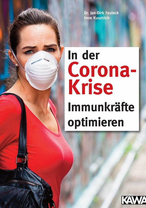 In der Corona-Krise Immunkräfte optimieren -  Imre Kusztrich,  Dr. med. Jan-Dirk Fauteck
