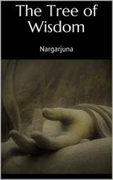 The Tree of Wisdom - Nargarjuna Nargarjuna