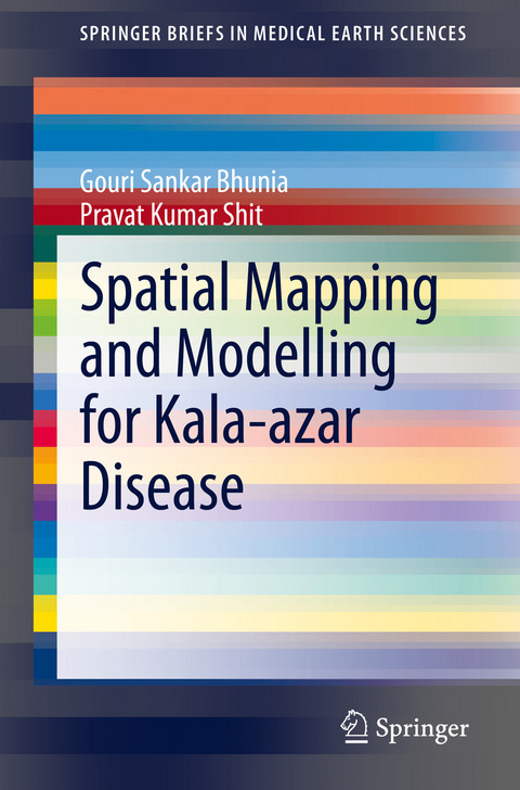 Spatial Mapping and Modelling for Kala-azar Disease - Gouri Sankar Bhunia, PRAVAT KUMAR SHIT