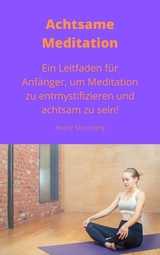 Achtsame Meditation - Andre Sternberg