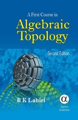 A First Course in Algebraic Topology - Lahiri, B.K.