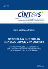 Bronislaw Huberman und das Vaterland Europa - Hans-Wolfgang Platzer