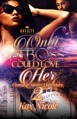 Only A Boss Could Love Her 2 - Kay Nicole Nicole