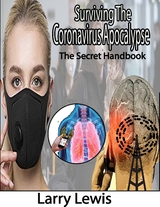 Surviving the Coronavirus Apocalypse - The Secret Handbook -  Lewis Larry Lewis