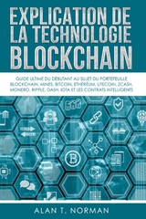 Explication De La Technologie Blockchain -  Alan T. Norman