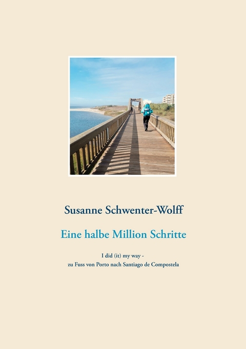 Eine halbe Million Schritte - Susanne Schwenter-Wolff