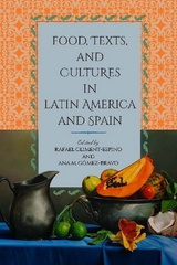 Food, Texts, and Cultures in Latin America and Spain - 