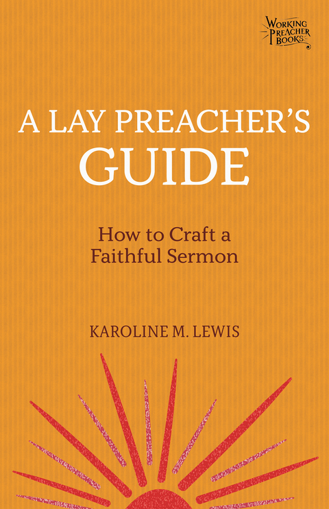 Lay Preacher's Guide: How to Craft a Faithful Sermon -  Karoline M. Lewis