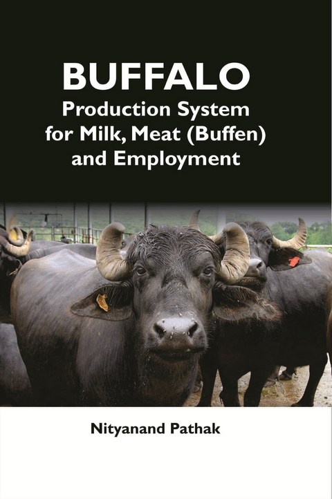 Buffalo Production System For Milk, Meat (Buffen) And Employment -  Nityanand Pathak