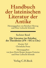 Handbuch der lateinischen Literatur der Antike Bd. 6: Die Literatur im Zeitalter des Theodosius (374-430 n.Chr.) - 