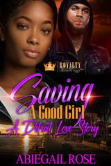 Saving A Good Girl - Abiegail Rose Rose