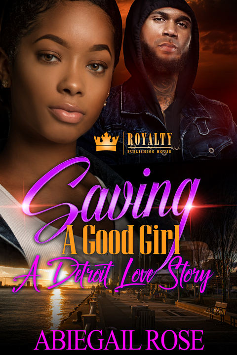 Saving A Good Girl - Abiegail Rose Rose