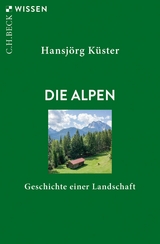 Die Alpen -  Hansjörg Küster