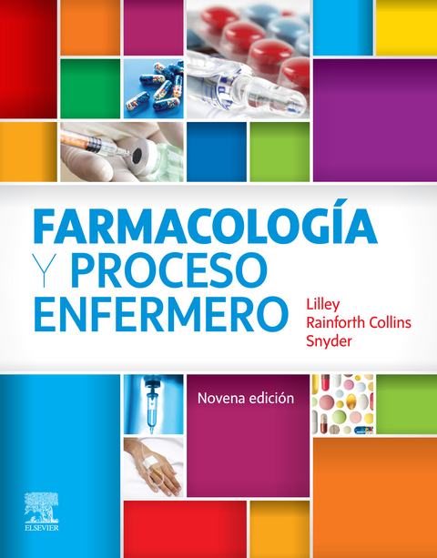 Farmacología y proceso enfermero -  Shelly Rainforth Collins,  Linda Lane Lilley,  Julie S. Snyder