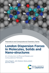 London Dispersion Forces in Molecules, Solids and Nano-structures -  Janos Angyan,  John Dobson,  Tim Gould,  Georg Jansen