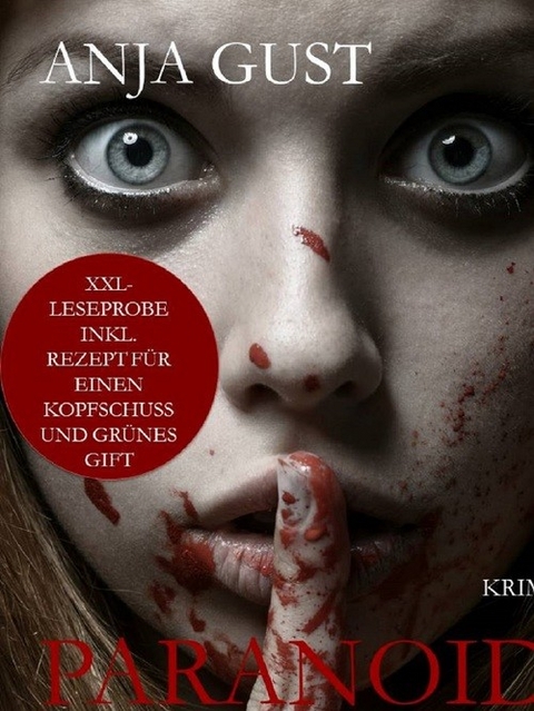XXL-Leseprobe: Paranoid - Kriminalroman -  Anja Gust