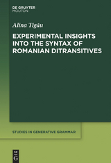 Experimental Insights into the Syntax of Romanian Ditransitives -  Alina Tigau