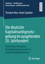 Die deutsche Kapitalmarktgesetzgebung im ausgehenden 20. Jahrhundert - Thorben Marc-André Spindler