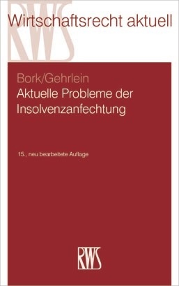 Aktuelle Probleme der Insolvenzanfechtung -  Reinhard Bork,  Markus Gehrlein
