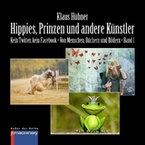 HIPPIES, PRINZEN UND ANDERE KÜNSTLER -  Klaus Hübner