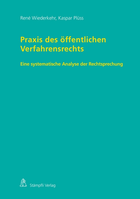 Praxis des öffentlichen Verfahrensrechts -  René Wiederkehr,  Kaspar Plüss