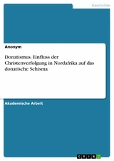 Donatismus. Einfluss der Christenverfolgung in Nordafrika auf das donatische Schisma