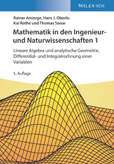 Mathematik in den Ingenieur- und Naturwissenschaften 1: Lineare Algebra und analytische Geometrie, Differential- und Integralrechnung einer Variablen - Rainer Ansorge, Hans J. Oberle, Kai Rothe, Thomas Sonar