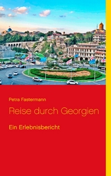 Reise durch Georgien - Petra Fastermann